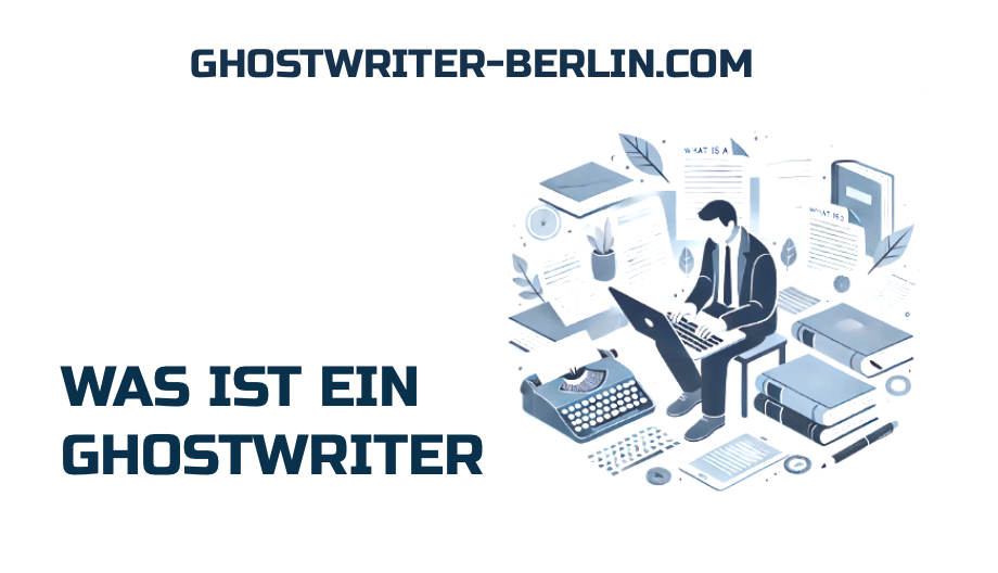 Was ist ein Ghostwriter?